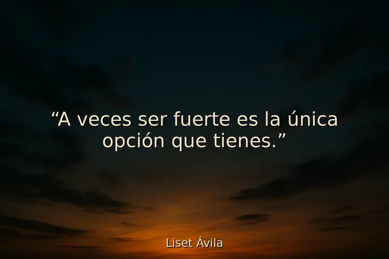 25 Frases cortas de fuerza para no rendirse