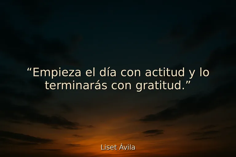 25 Frases cortas para empezar el día con actitud 25 Frases cortas para empezar el día con actitud