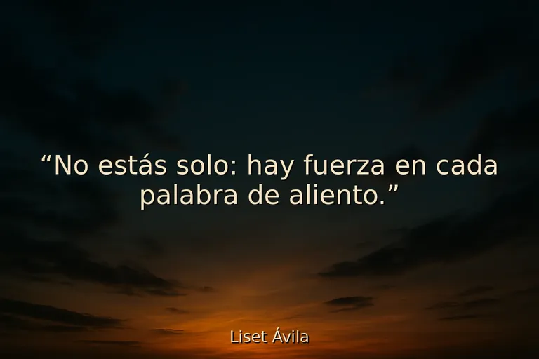 25 Frases de apoyo para momentos difíciles 25 Frases de apoyo para momentos difíciles