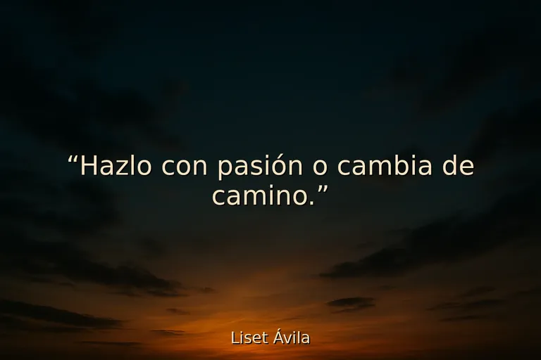 25 Frases de trabajar con pasión y propósito real