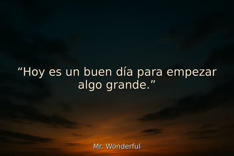 25 Frases motivadoras tipo Mr. Wonderful
