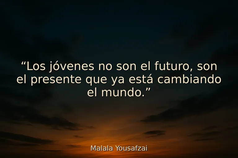 25 Frases para jóvenes que quieren cambiar todo