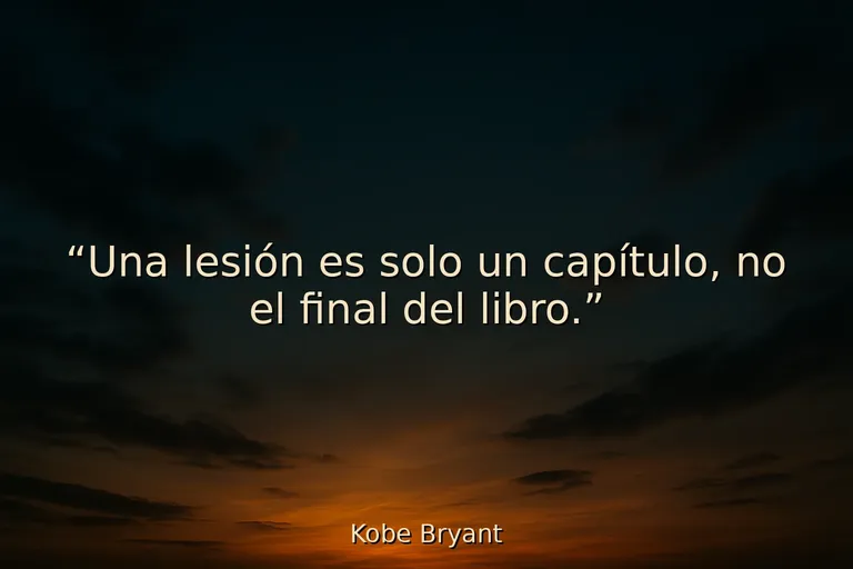 25 Frases para lesiones con fuerza y paciencia