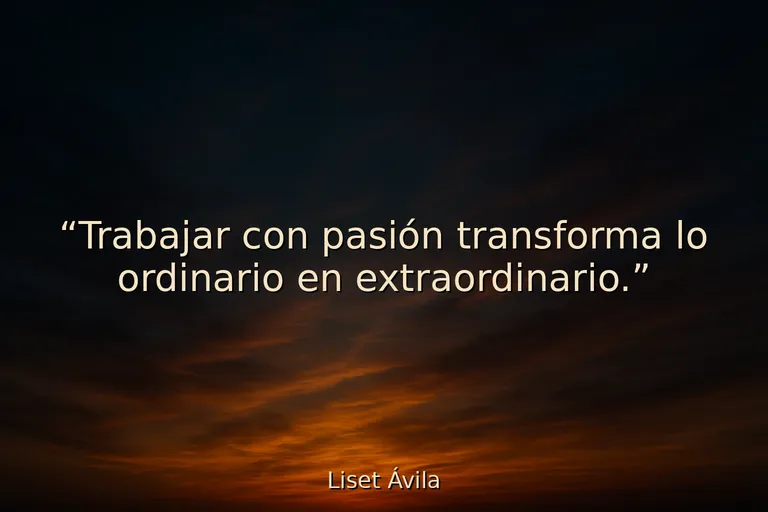Mejores frases de trabajar con pasión, entrega y motivación real