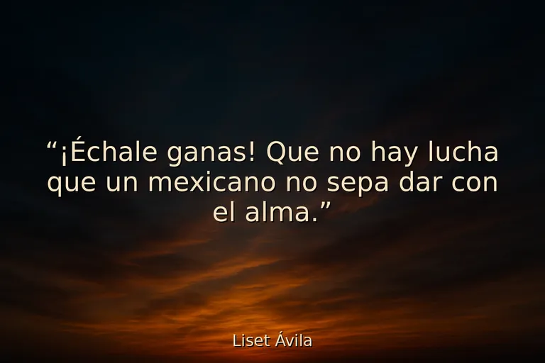 Mejores frases mexicanas motivadoras llenas de fuerza y corazón