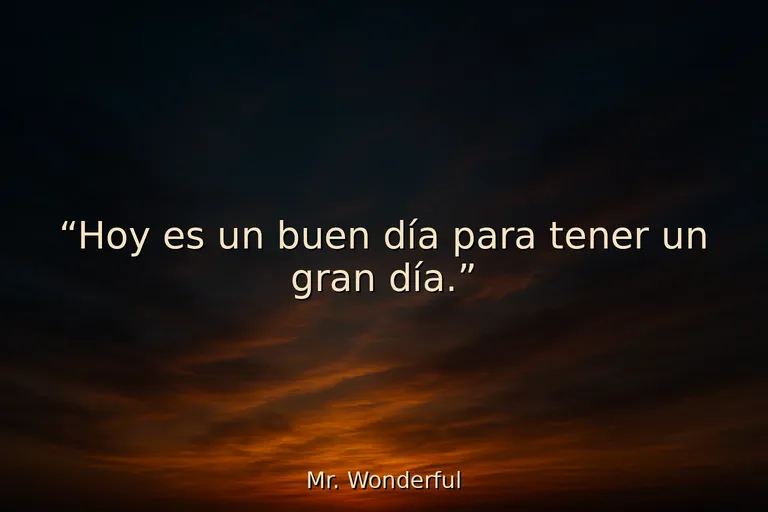 Mejores frases motivadoras al estilo Mr. Wonderful para tu día a día